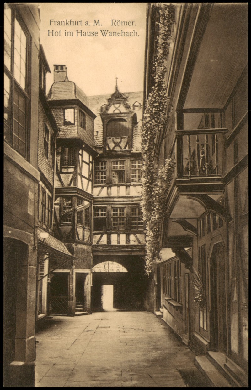 vergrößern: Bildseite historische Ansichtskarte von 1910: Römer Hof im Hause Wanebach:: Frankfurt am Main